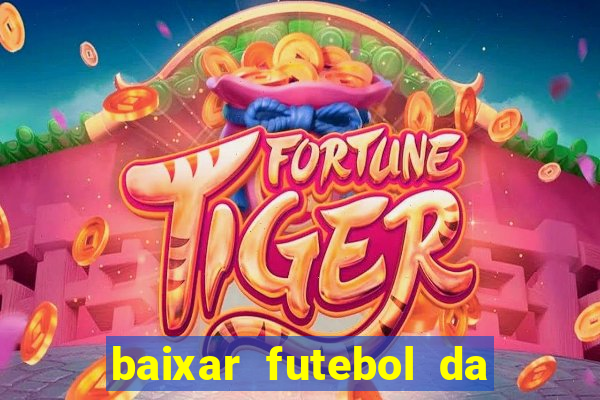 baixar futebol da hora 3.7